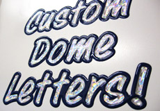 Custom Dome letters